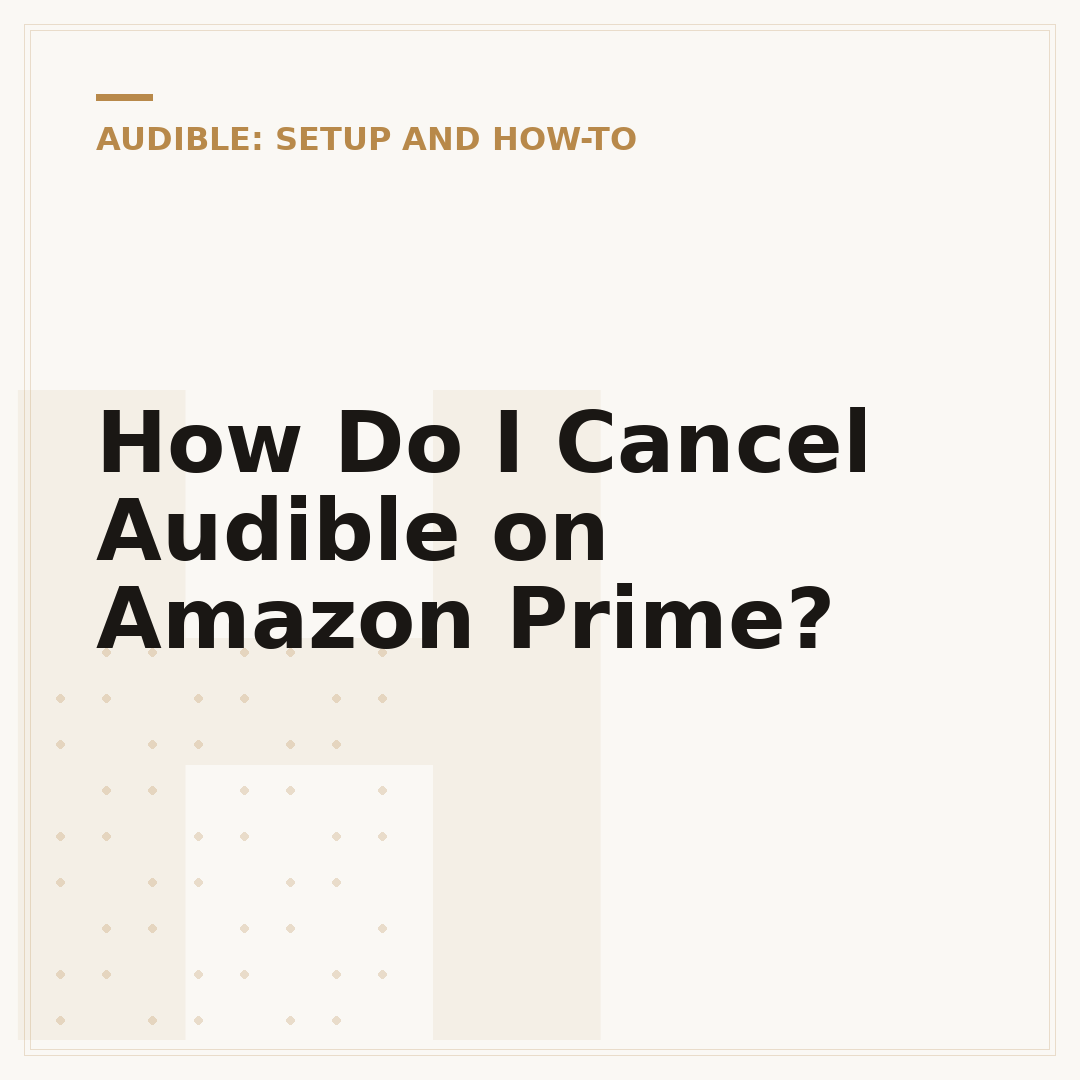 How Do I Cancel Audible on Amazon Prime?