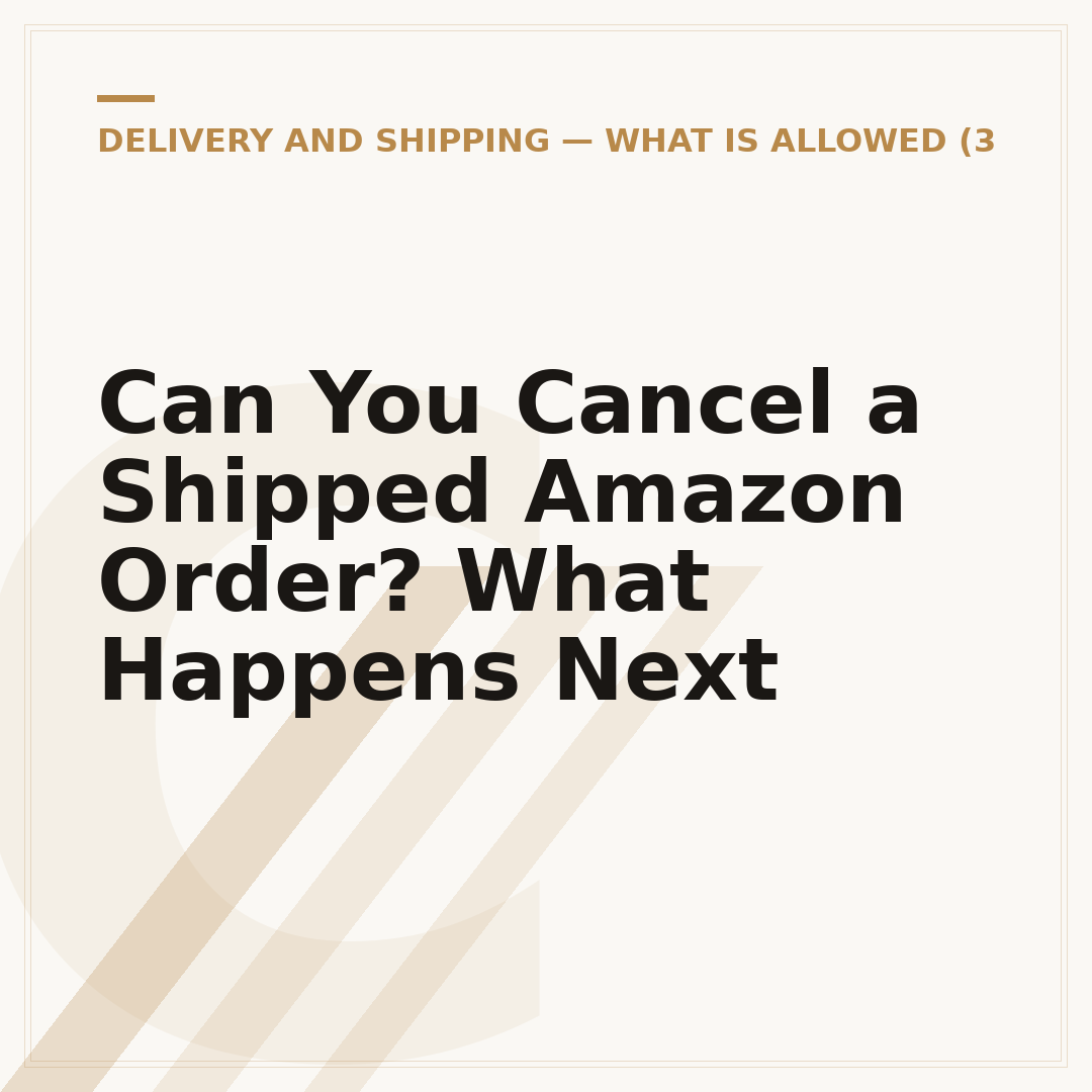 Can You Cancel a Shipped Amazon Order? What Happens Next