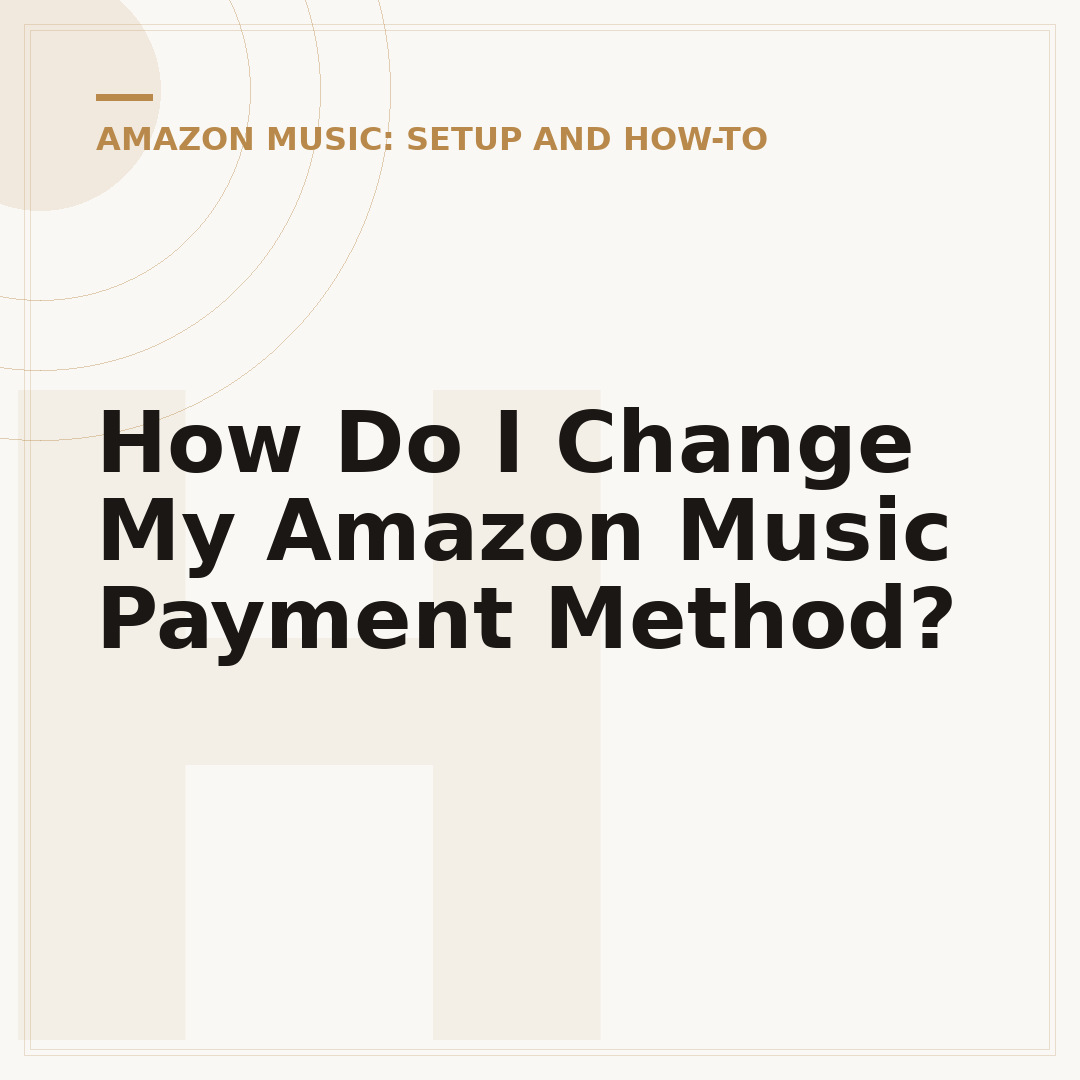 How Do I Change My Amazon Music Payment Method?