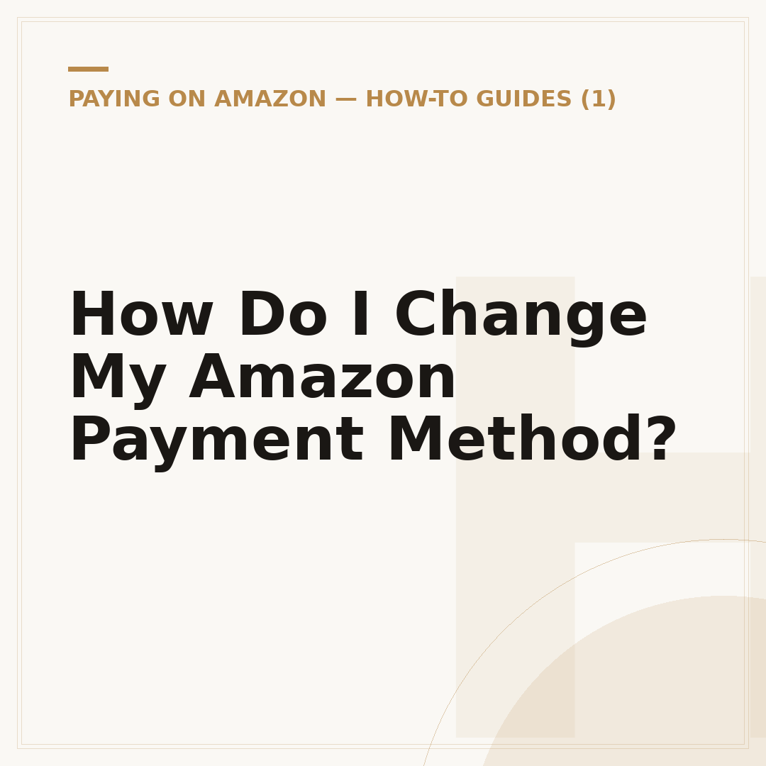 How Do I Change My Amazon Payment Method?