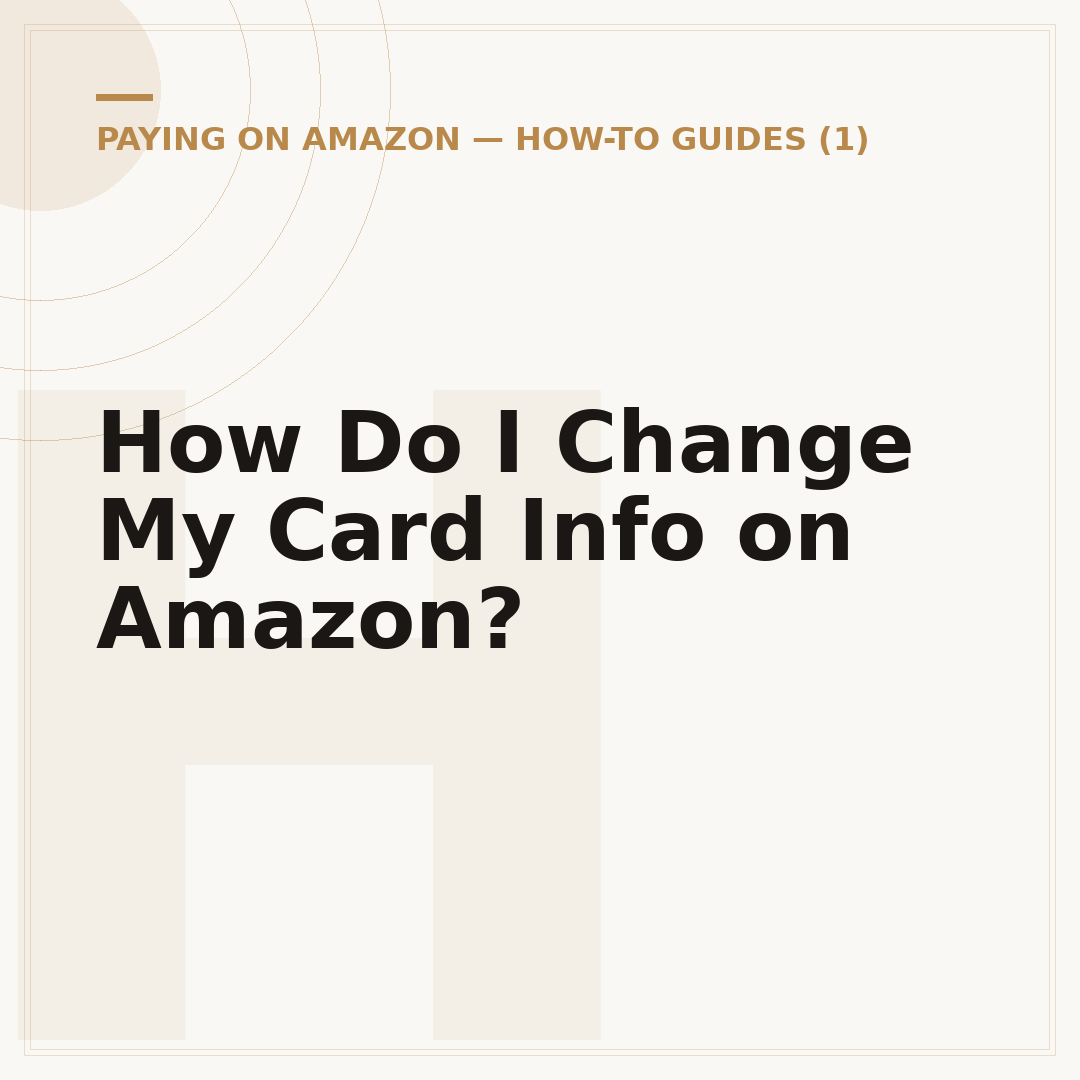 How Do I Change My Card Info on Amazon?