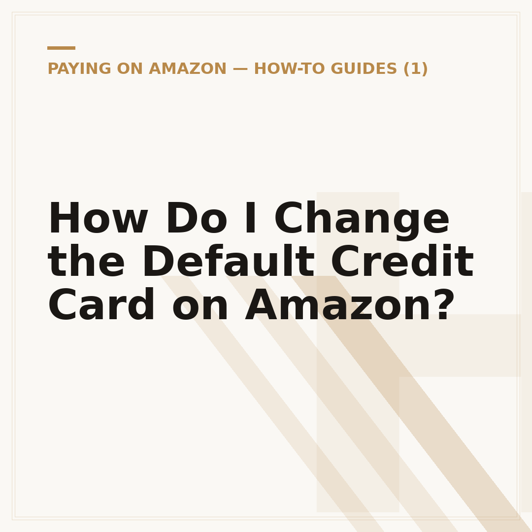 How Do I Change the Default Credit Card on Amazon?