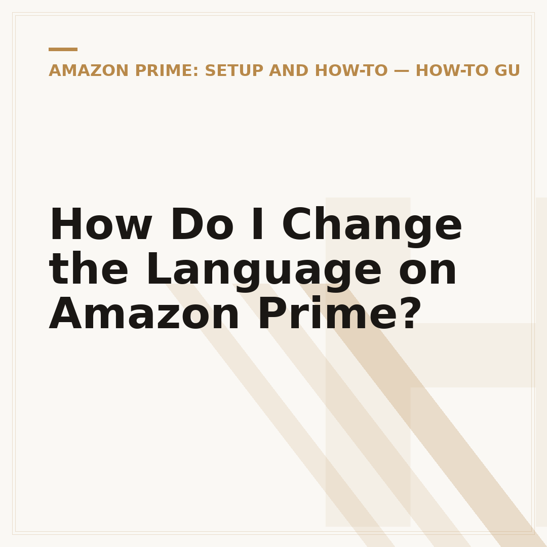 How Do I Change the Language on Amazon Prime?