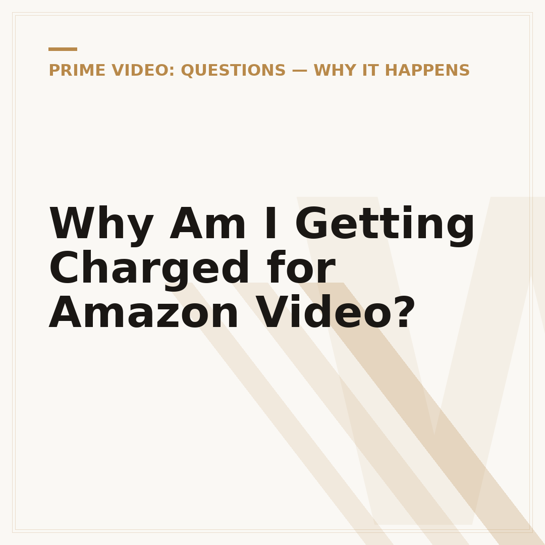 Why Am I Getting Charged for Amazon Video?