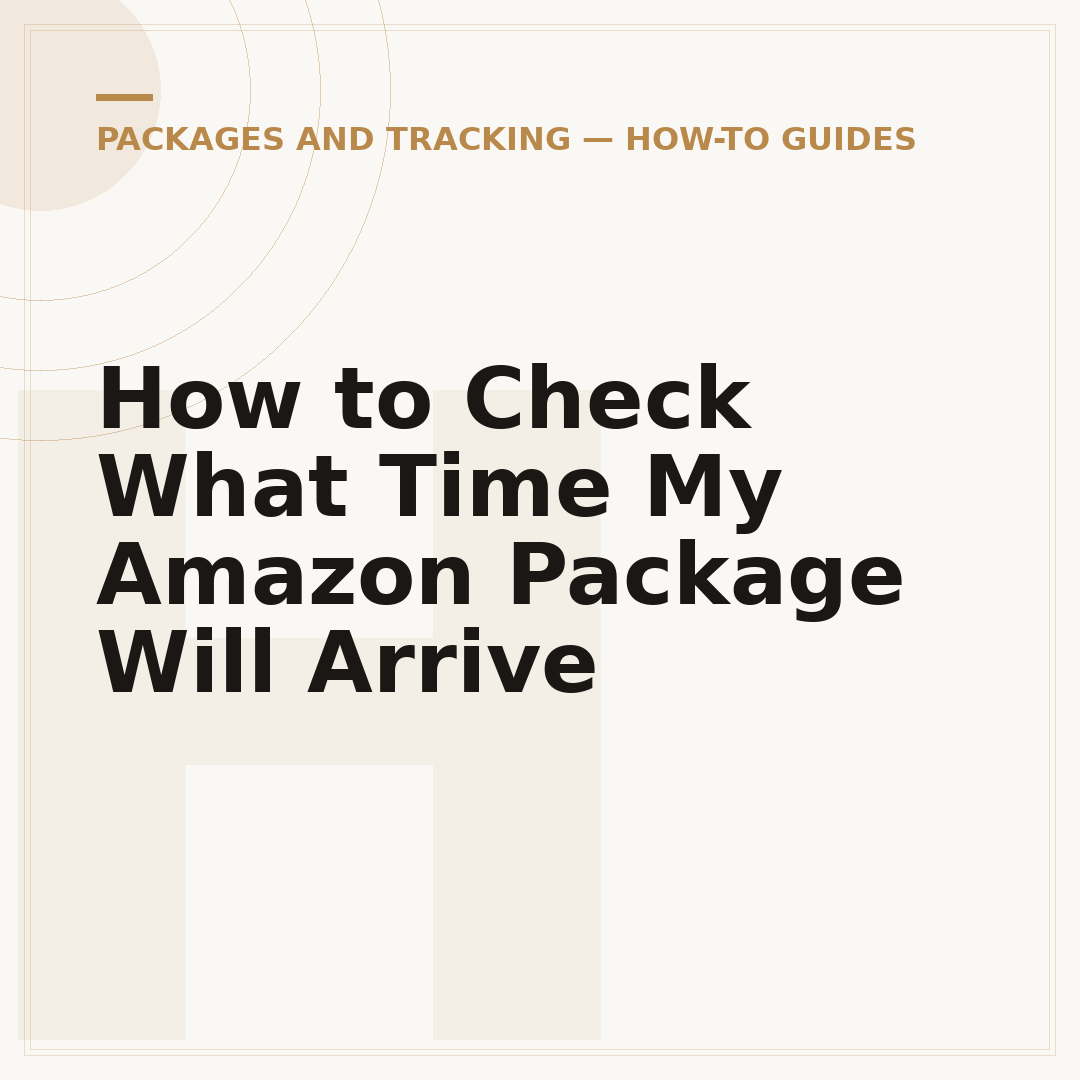 How to Check What Time My Amazon Package Will Arrive