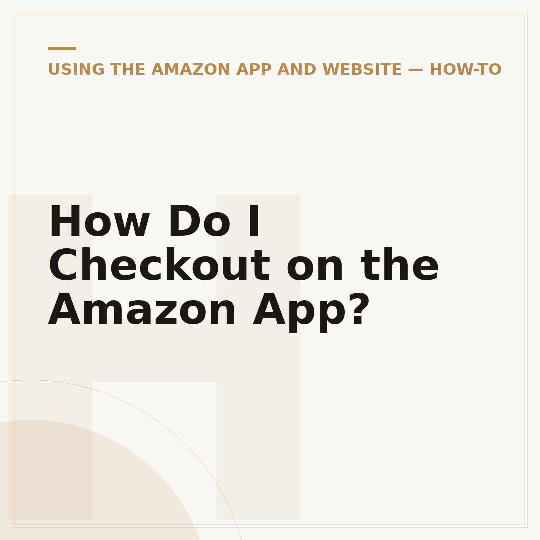 How Do I Checkout on the Amazon App?