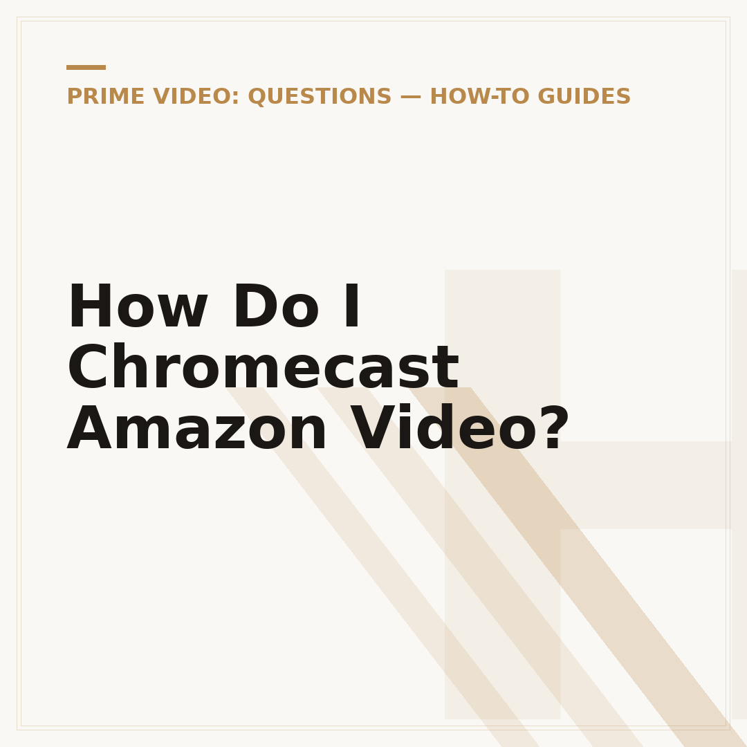 How Do I Chromecast Amazon Video?