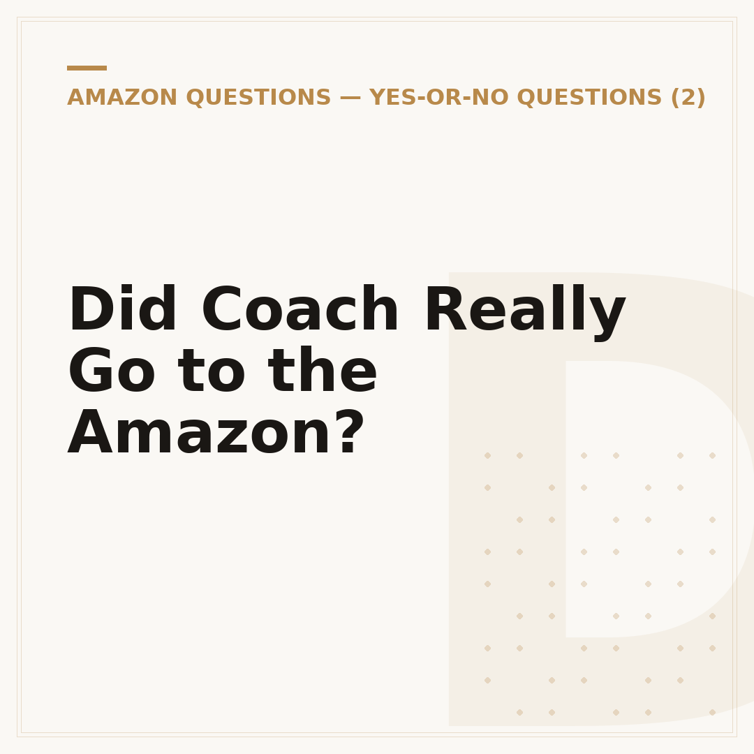 Did Coach Really Go to the Amazon?