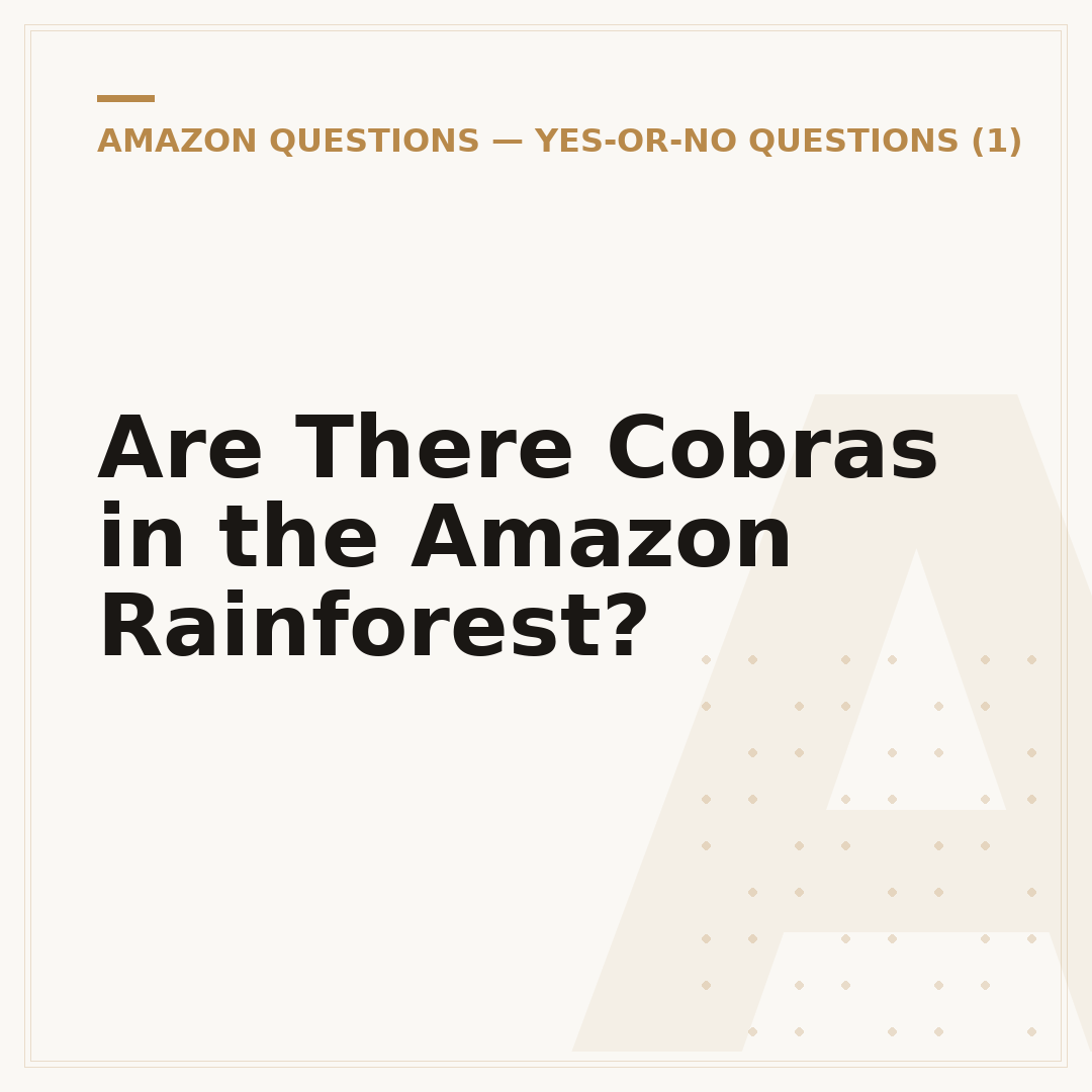Are There Cobras in the Amazon Rainforest?