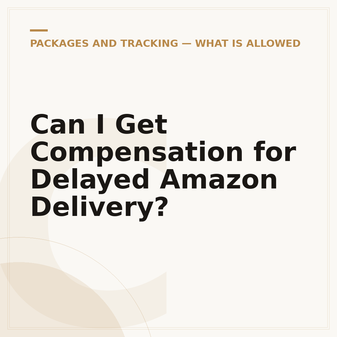 Can I Get Compensation for Delayed Amazon Delivery?