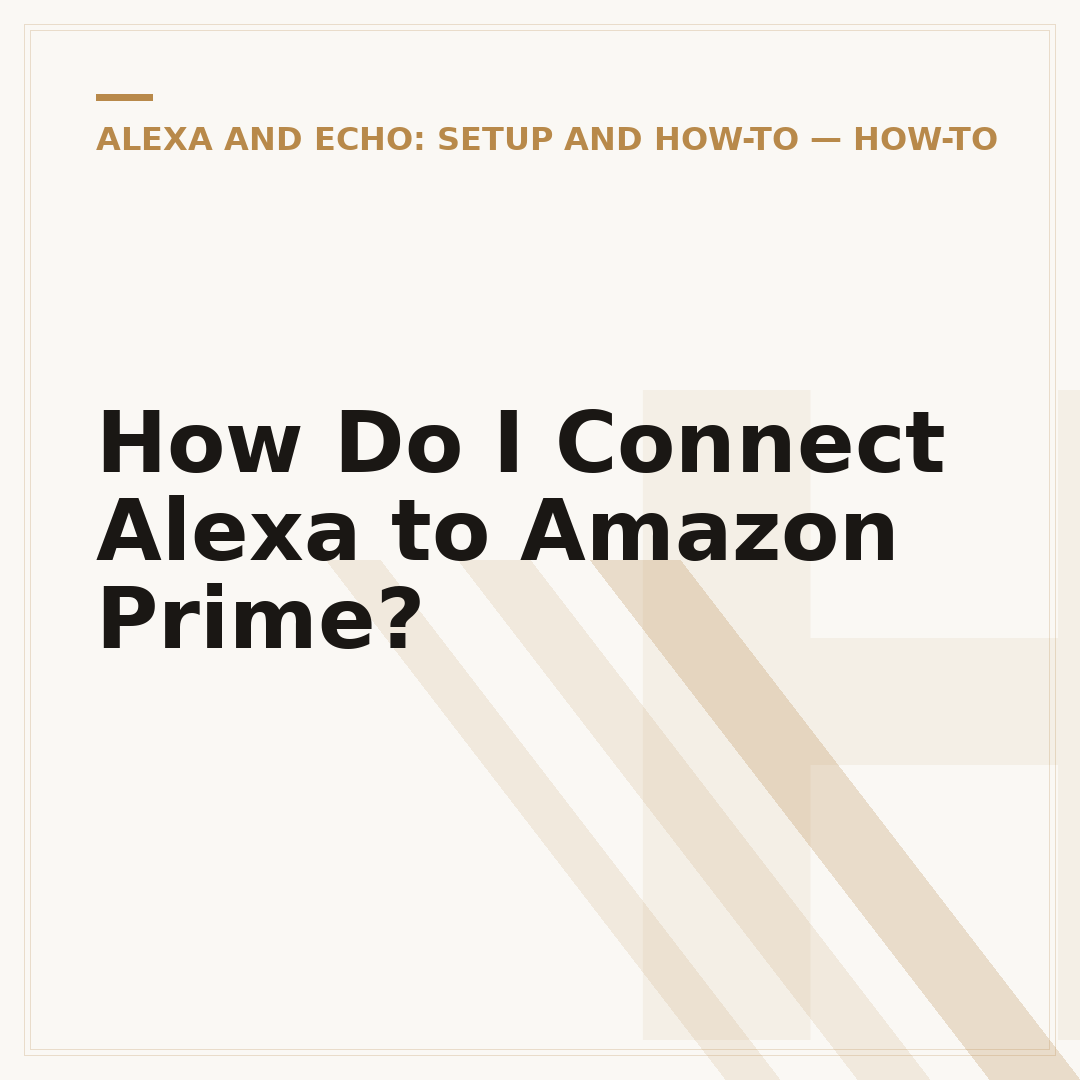 How Do I Connect Alexa to Amazon Prime?