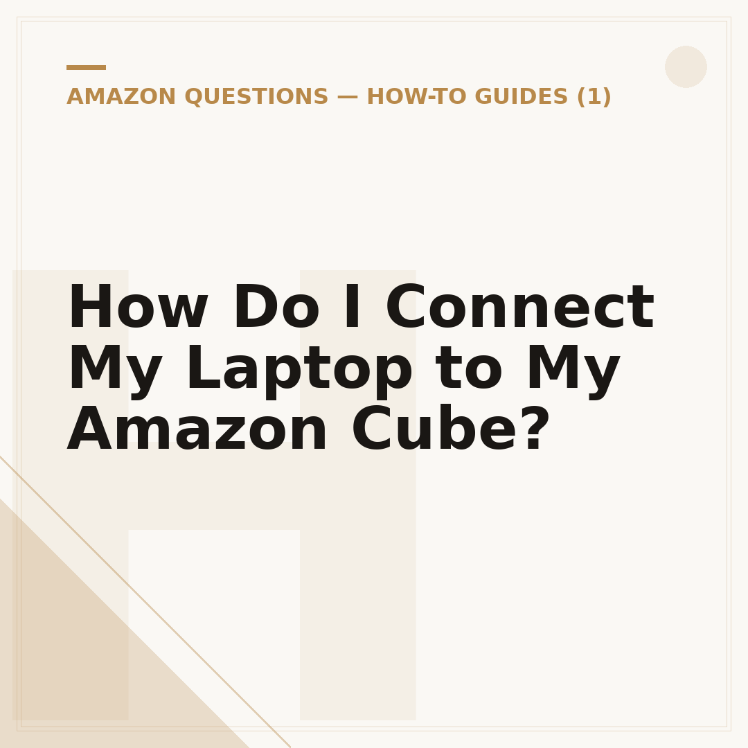 How Do I Connect My Laptop to My Amazon Cube?