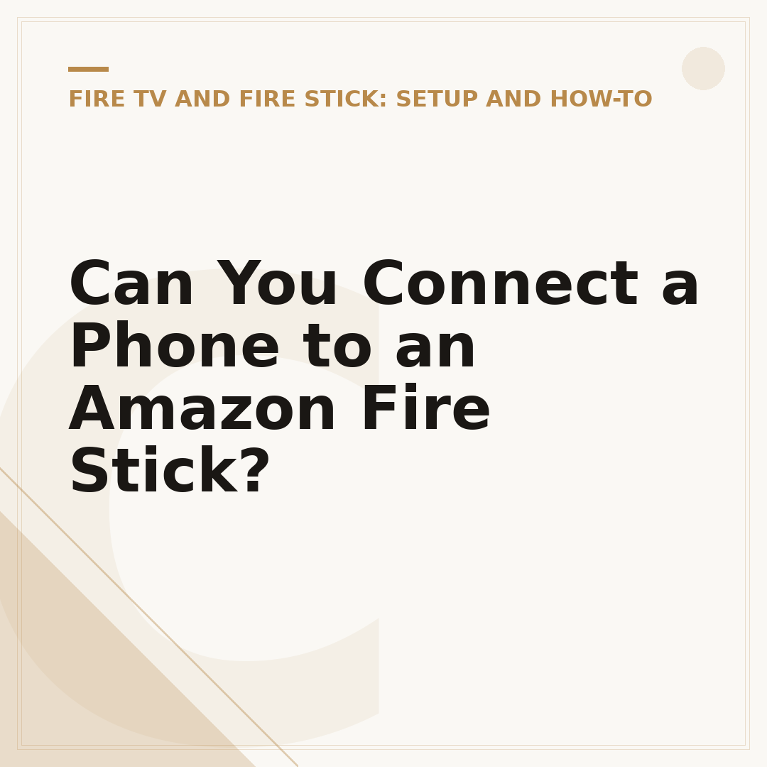 Can You Connect a Phone to an Amazon Fire Stick?