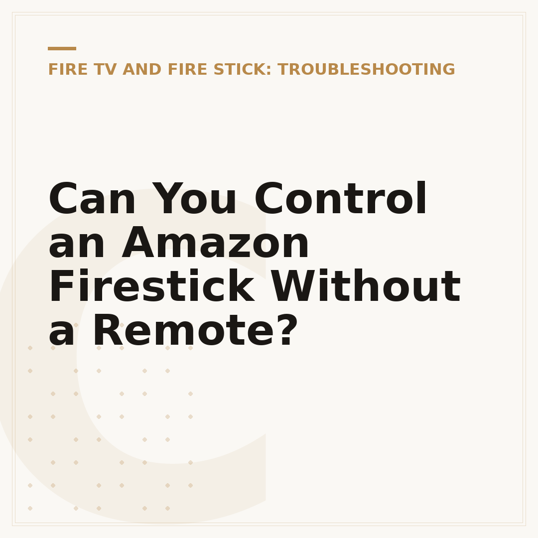 Can You Control an Amazon Firestick Without a Remote?