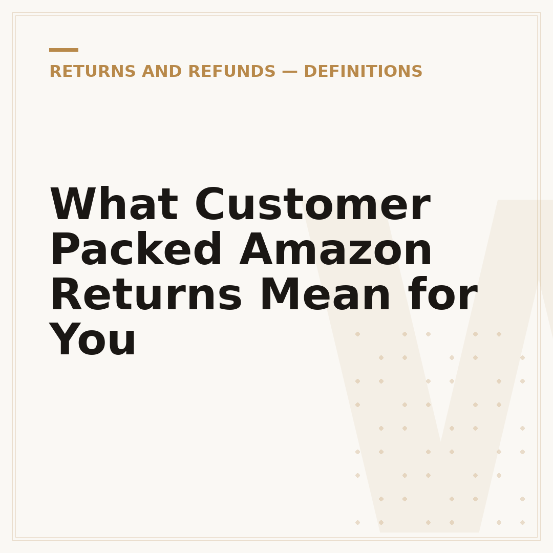 What Customer Packed Amazon Returns Mean for You