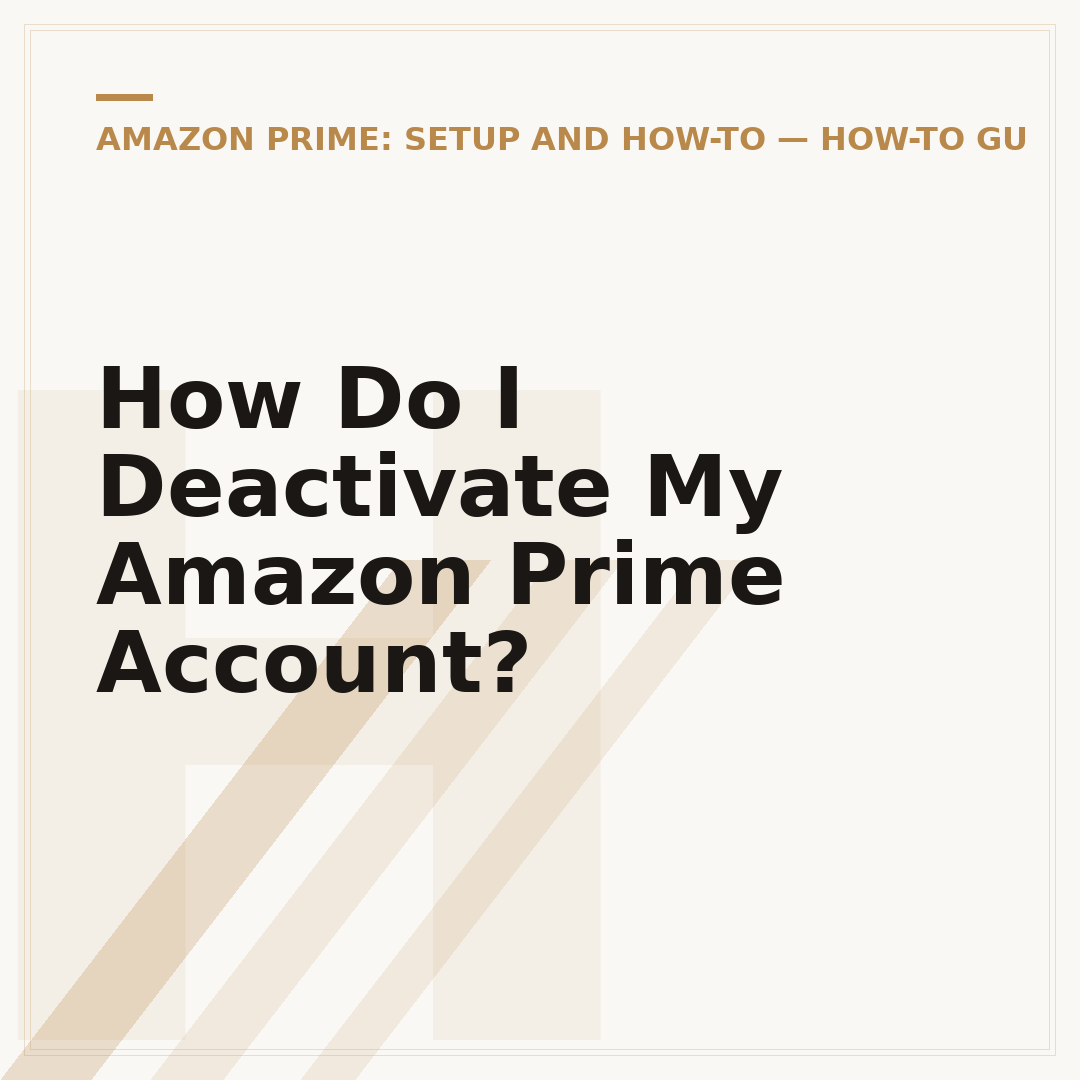 How Do I Deactivate My Amazon Prime Account?