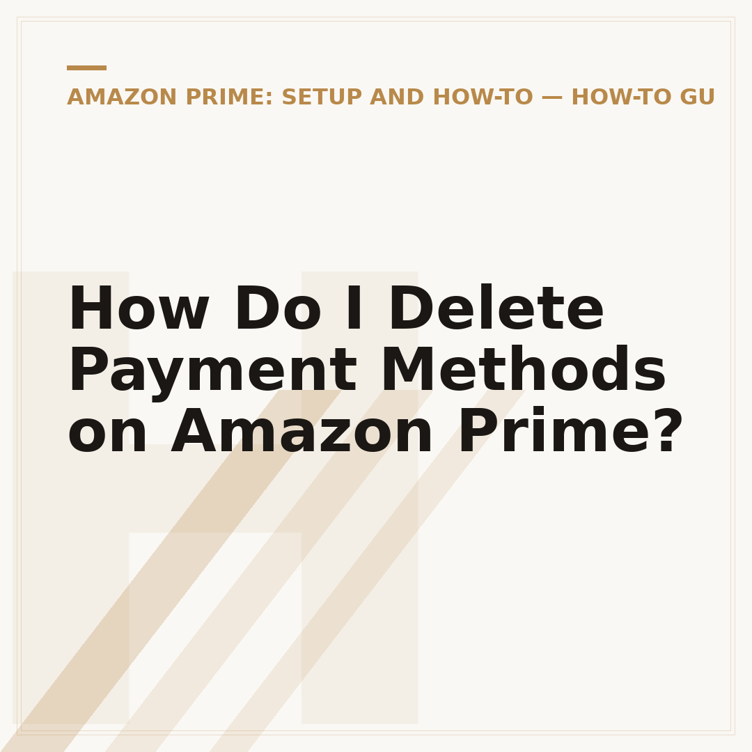How Do I Delete Payment Methods on Amazon Prime?