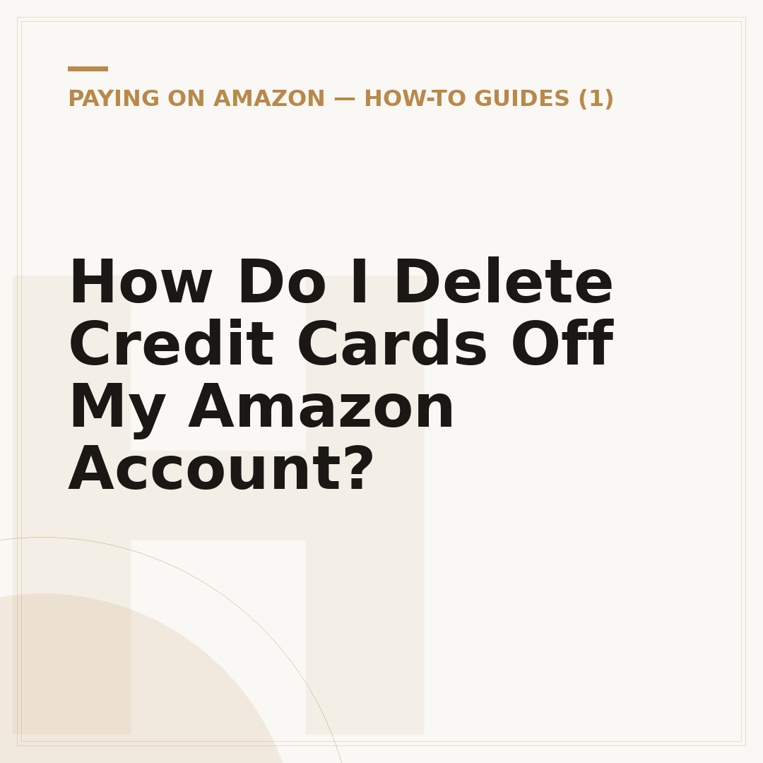 How Do I Delete Credit Cards Off My Amazon Account?
