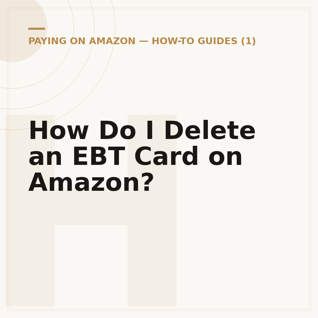 How Do I Delete an EBT Card on Amazon?
