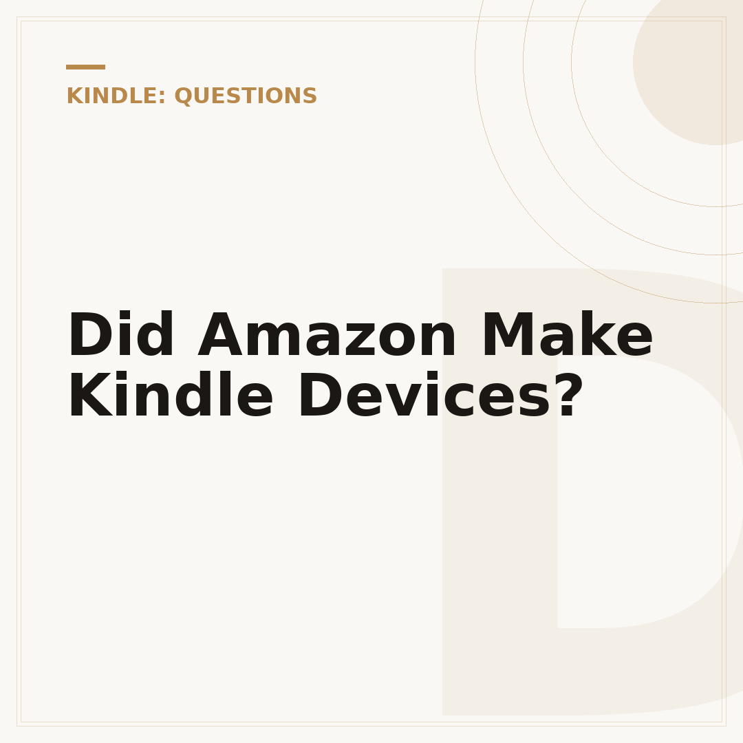Did Amazon Make Kindle Devices?