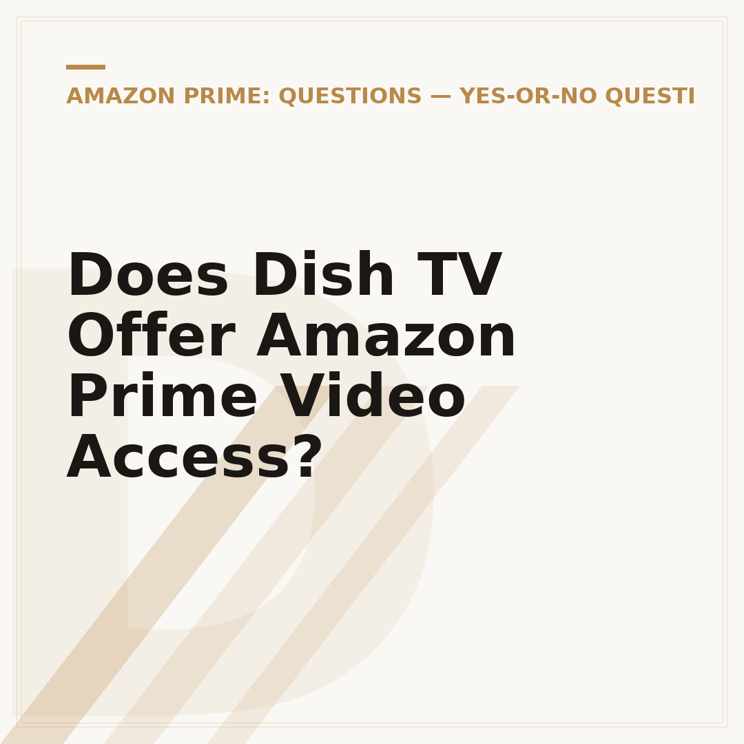 Does Dish TV Offer Amazon Prime Video Access?