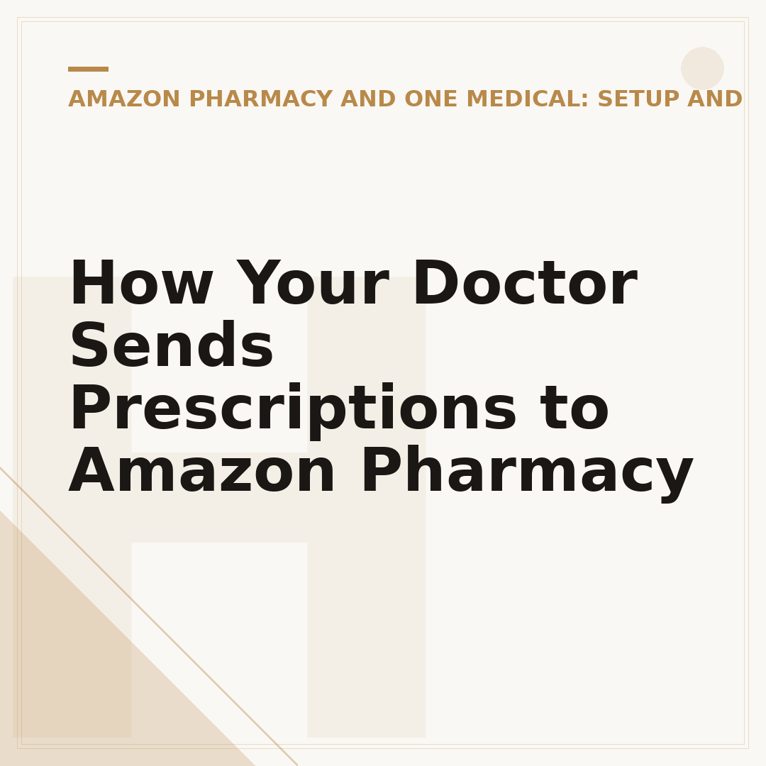 How Your Doctor Sends Prescriptions to Amazon Pharmacy