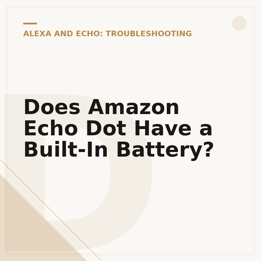 Does Amazon Echo Dot Have a Built-In Battery?