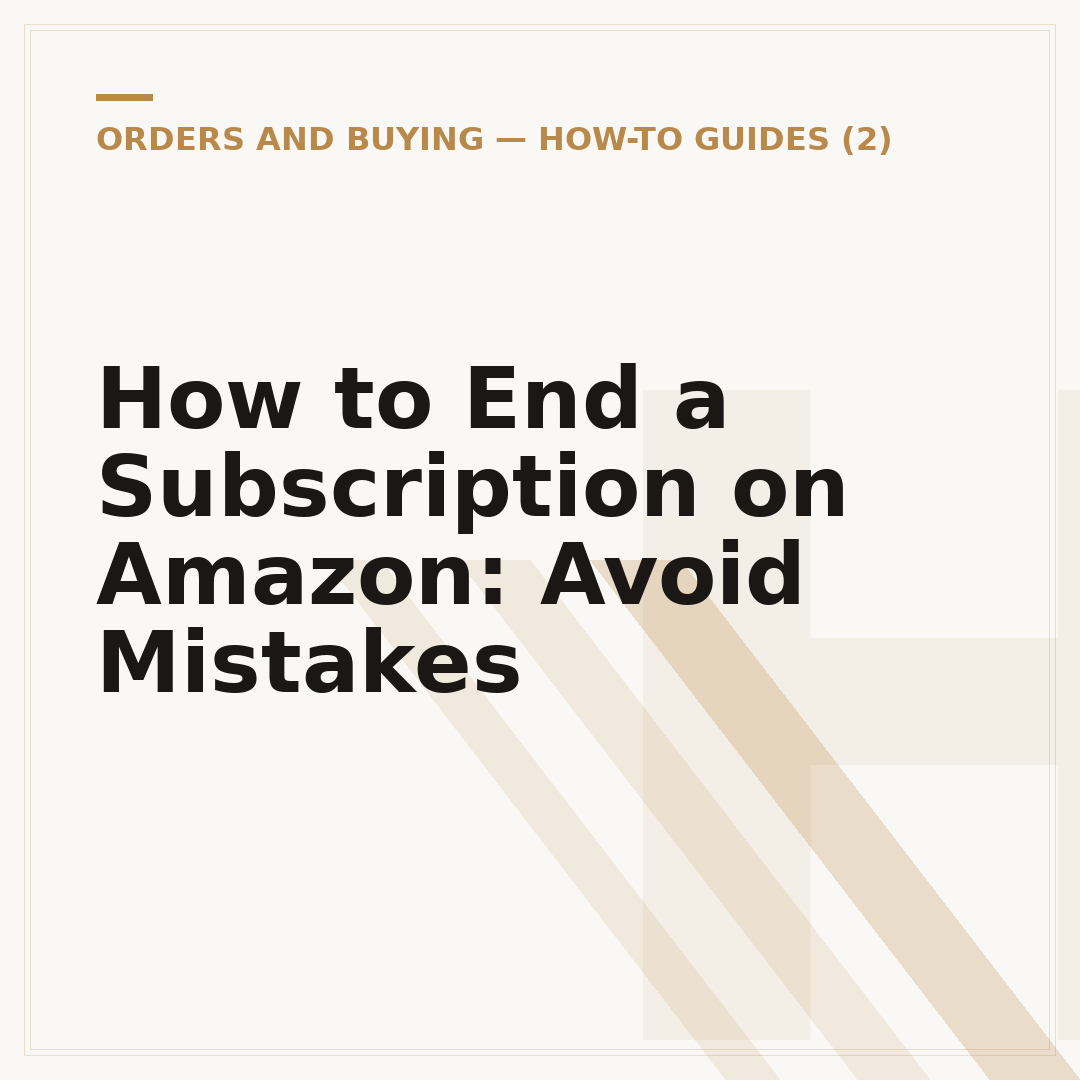 How to End a Subscription on Amazon: Avoid Mistakes