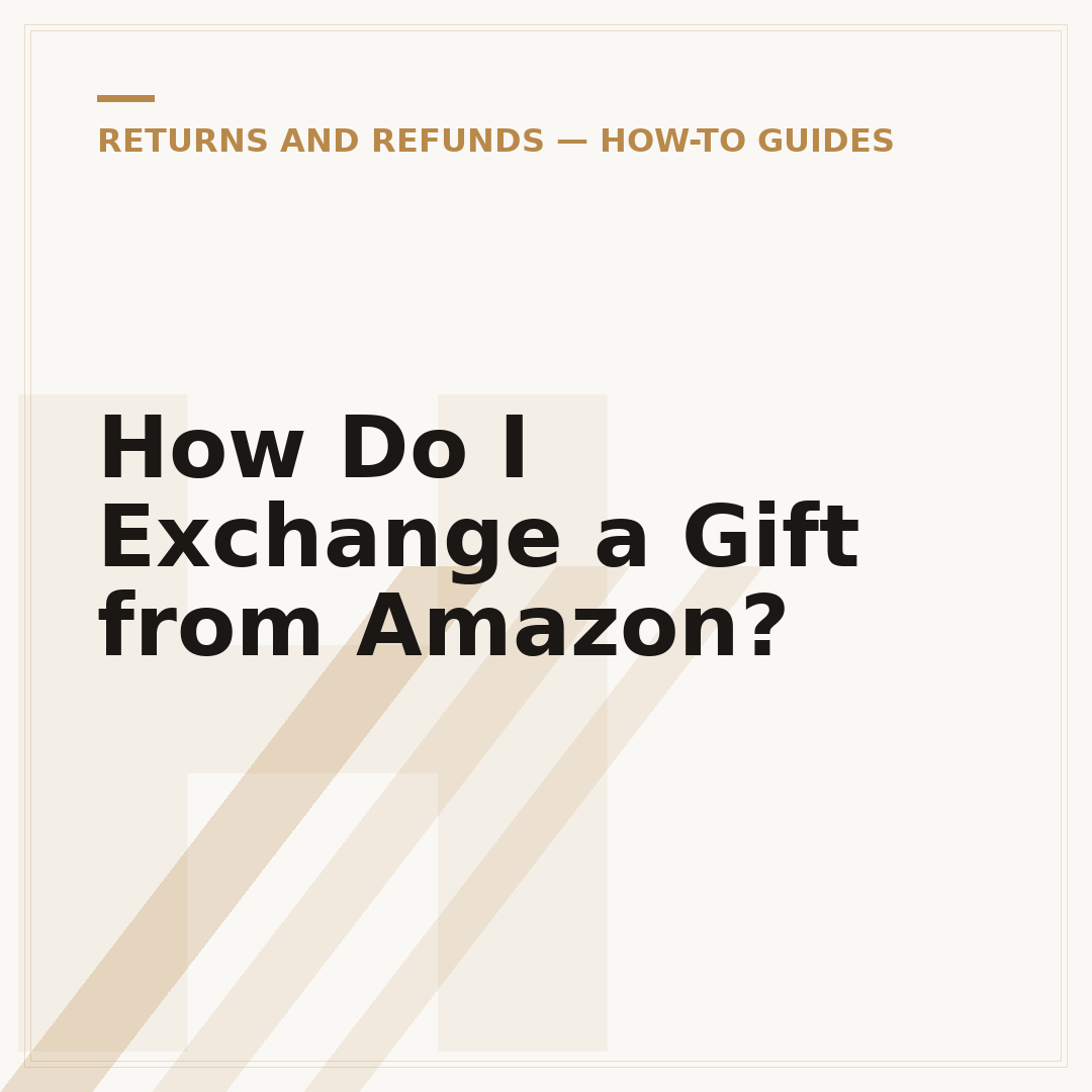 How Do I Exchange a Gift from Amazon?
