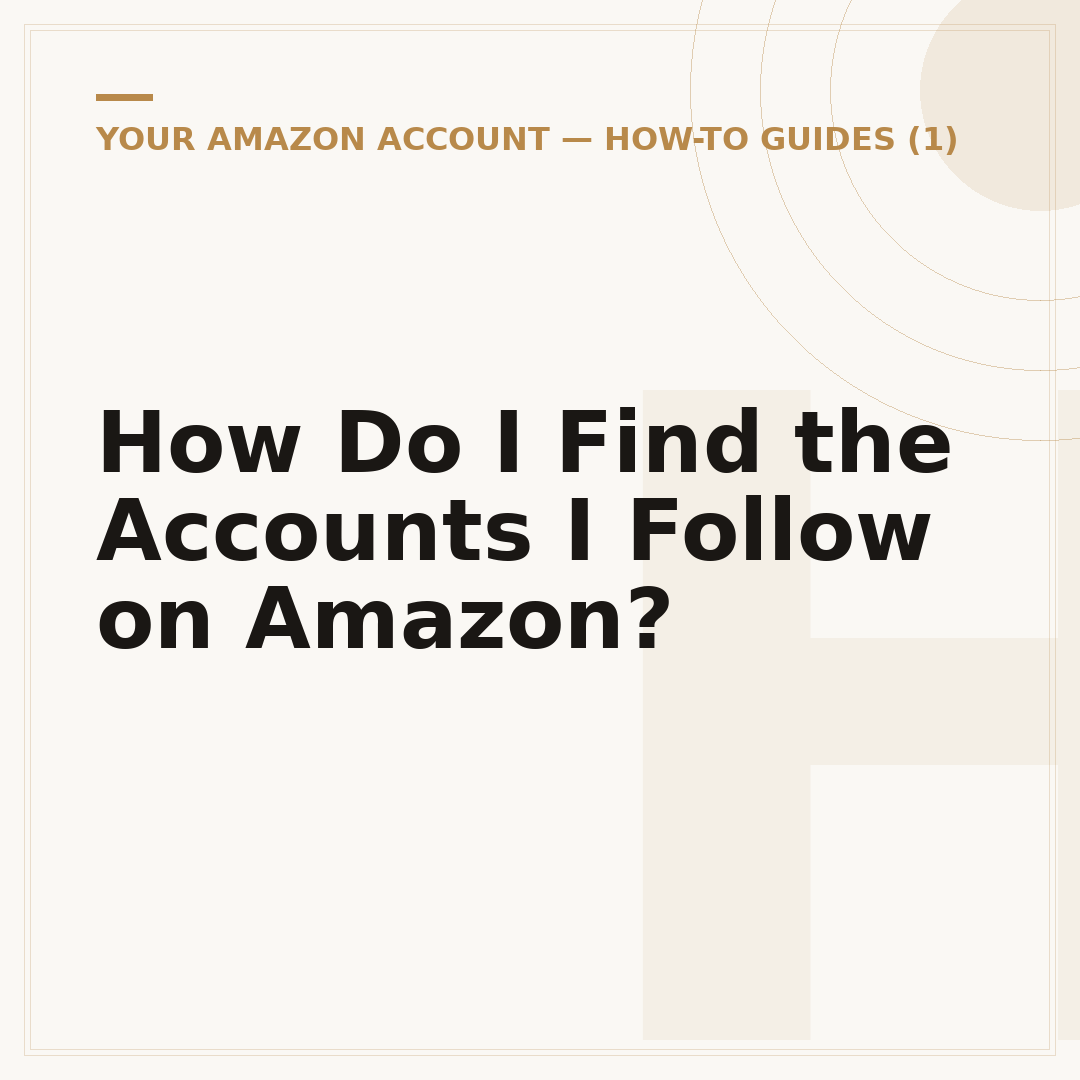 How Do I Find the Accounts I Follow on Amazon?