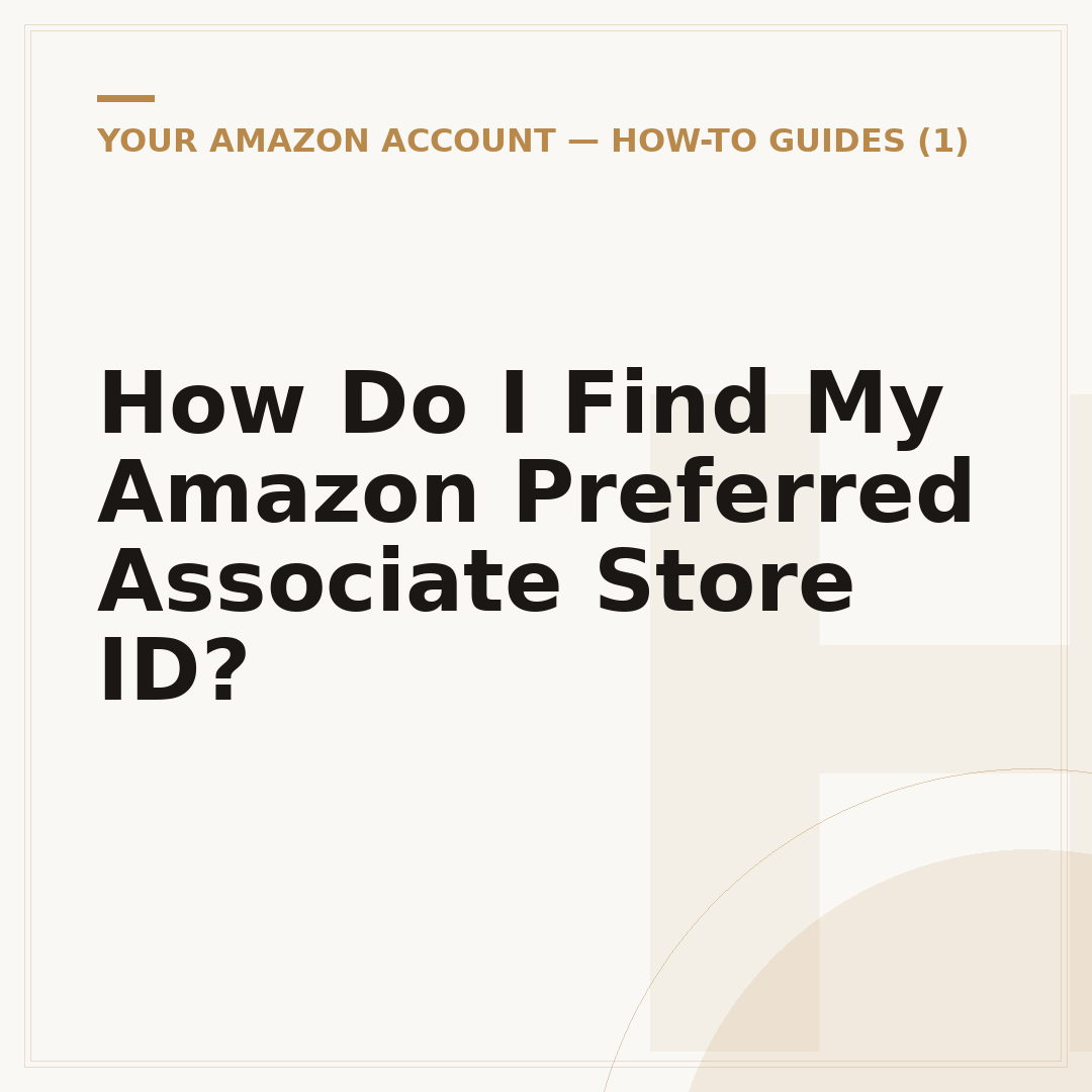 How Do I Find My Amazon Preferred Associate Store ID?