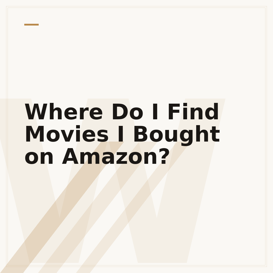 Where Do I Find Movies I Bought on Amazon?