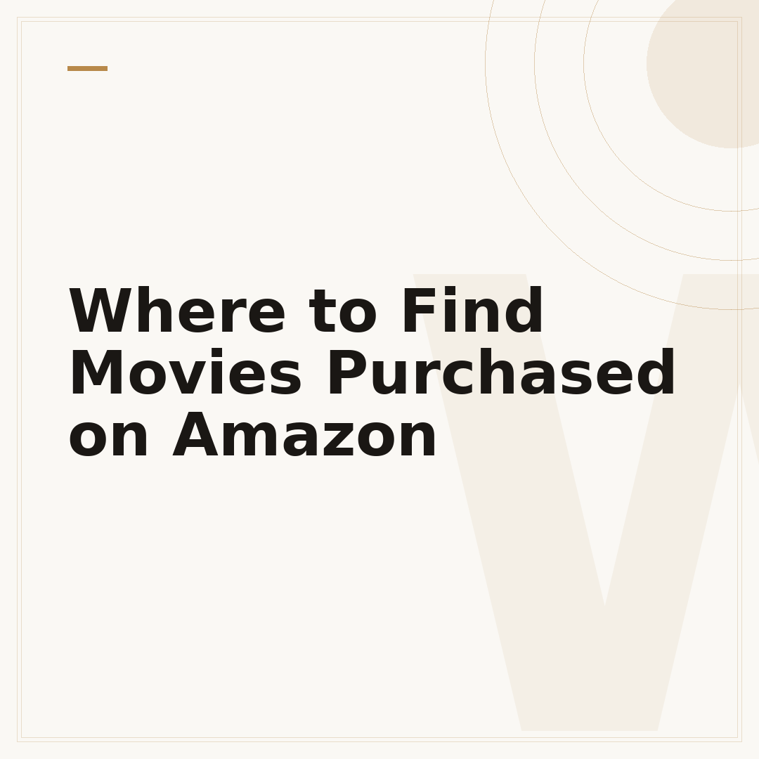 Where to Find Movies Purchased on Amazon