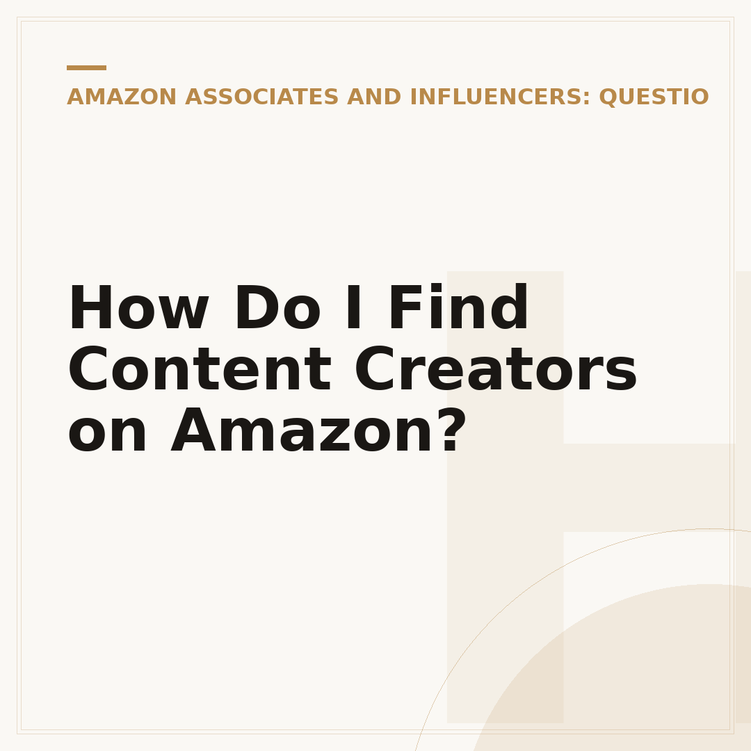 How Do I Find Content Creators on Amazon?