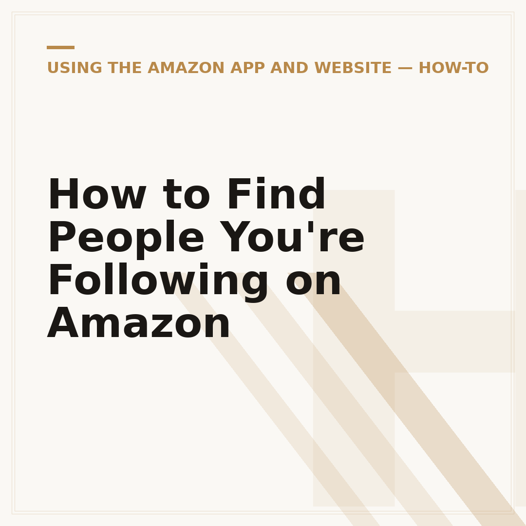 How to Find People You're Following on Amazon