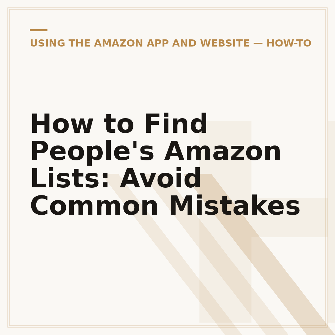 How to Find People's Amazon Lists: Avoid Common Mistakes