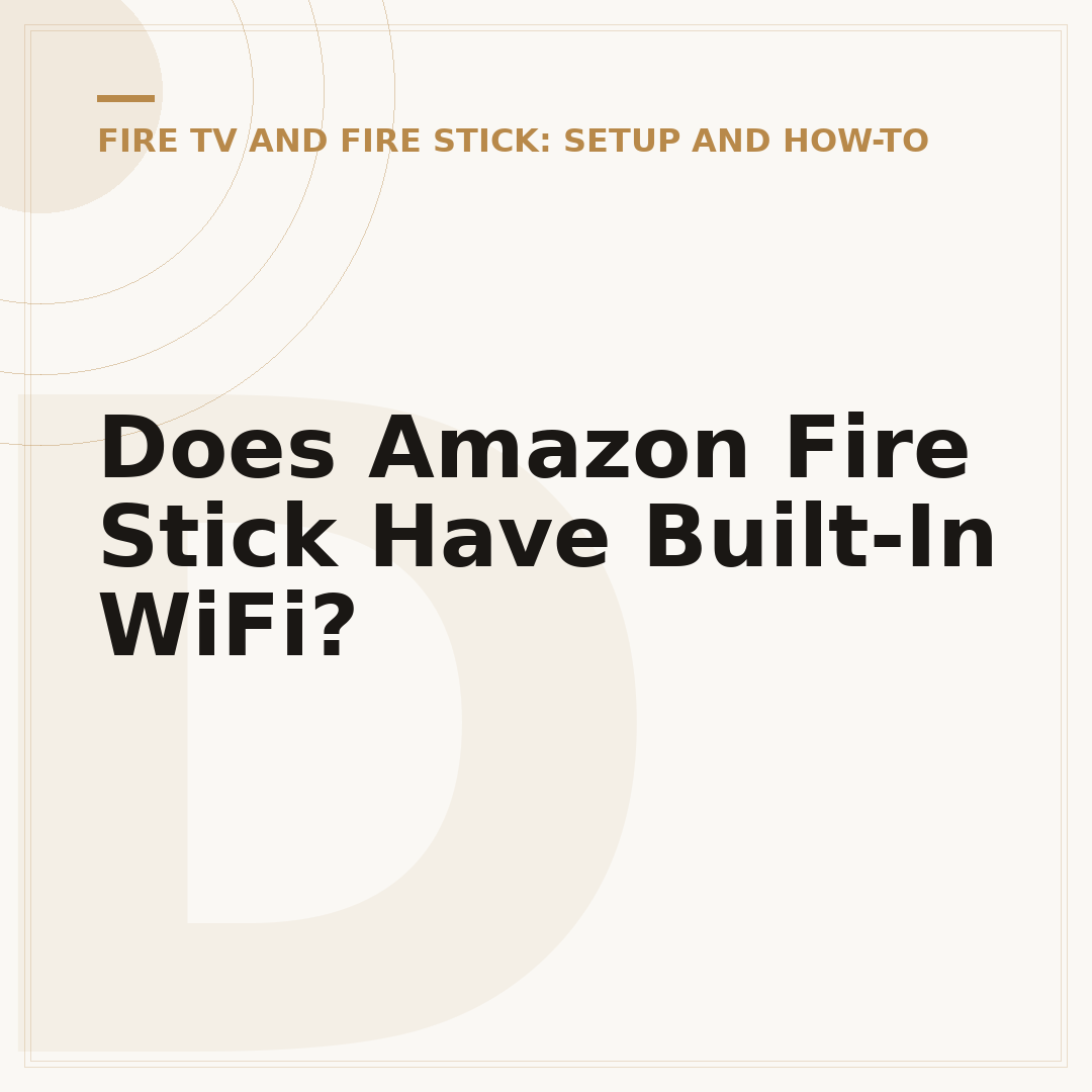 Does Amazon Fire Stick Have Built-In WiFi?