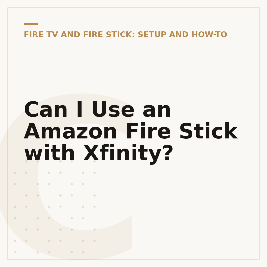 Can I Use an Amazon Fire Stick with Xfinity?