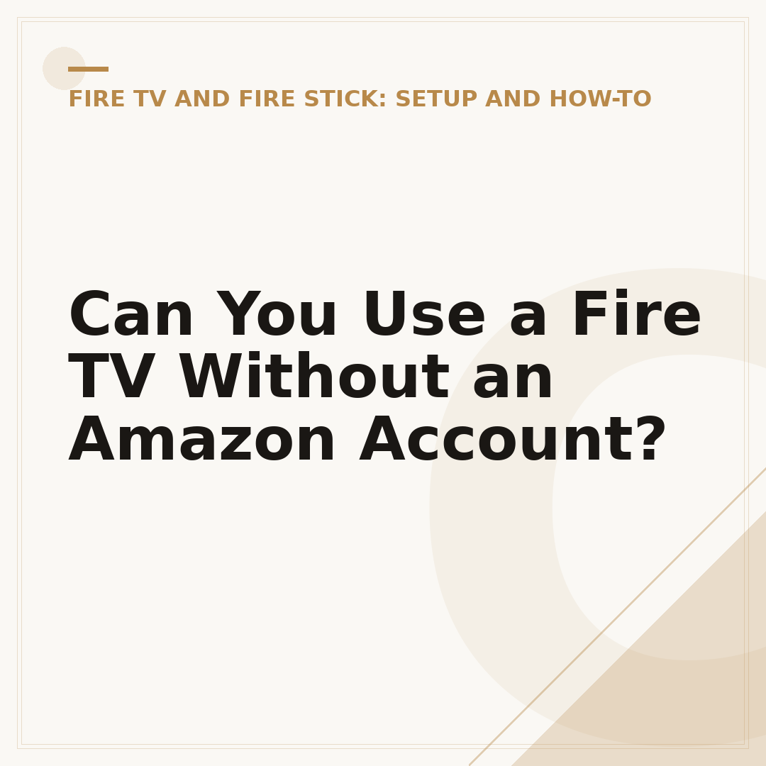 Can You Use a Fire TV Without an Amazon Account?