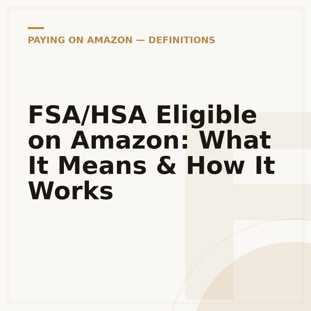 FSA/HSA Eligible on Amazon: What It Means & How It Works