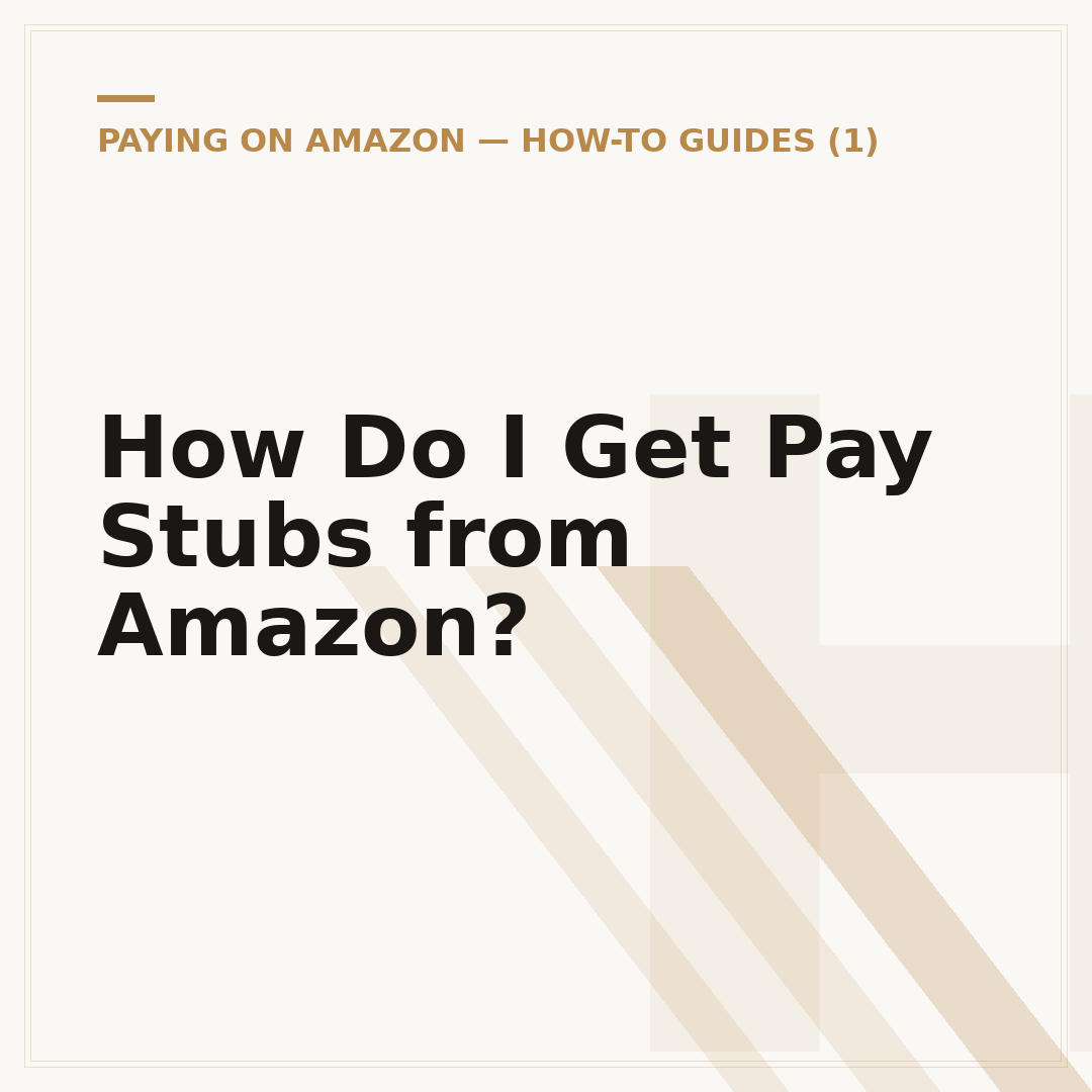 How Do I Get Pay Stubs from Amazon?