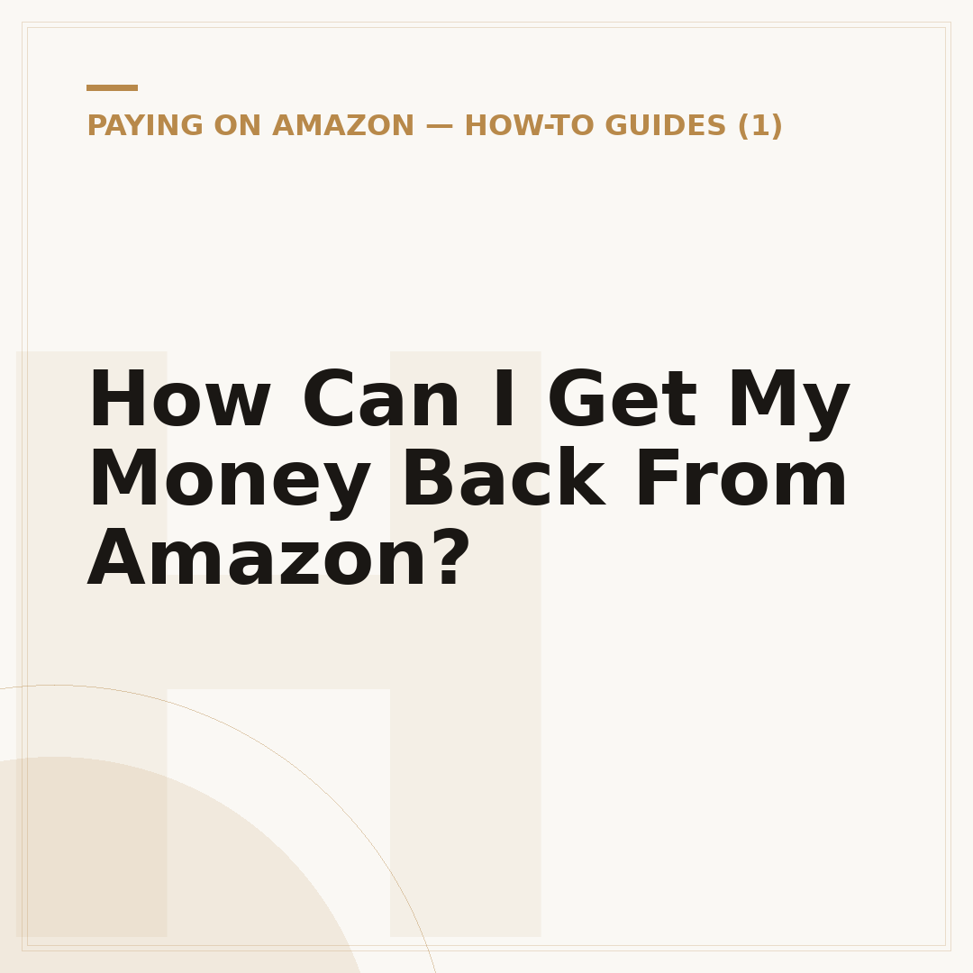 How Can I Get My Money Back From Amazon?