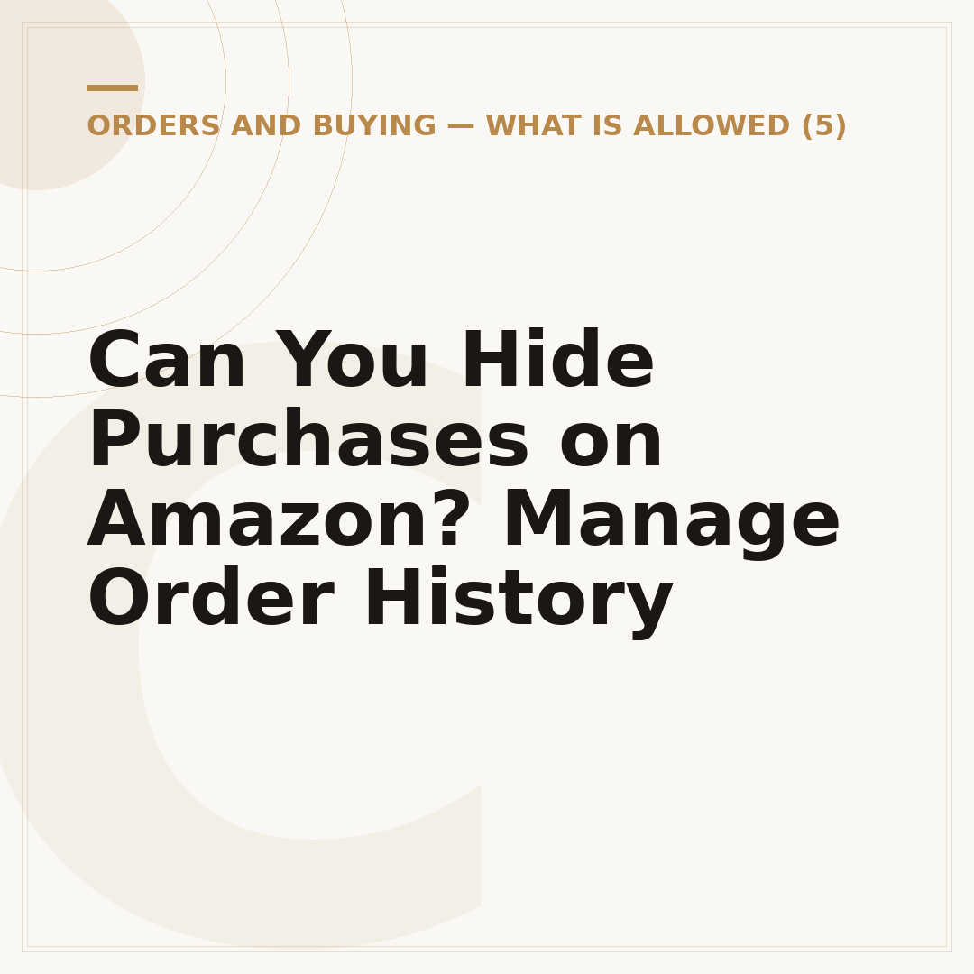 Can You Hide Purchases on Amazon? Manage Order History