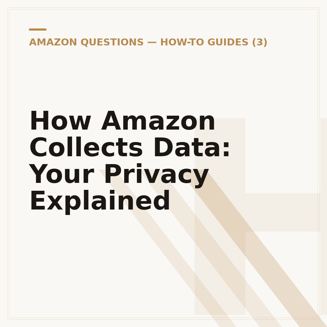 How Amazon Collects Data: Your Privacy Explained