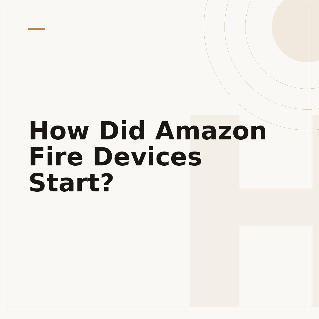 How Did Amazon Fire Devices Start?