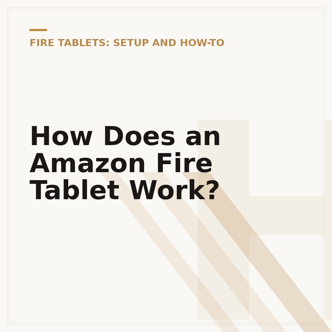 How Does an Amazon Fire Tablet Work?