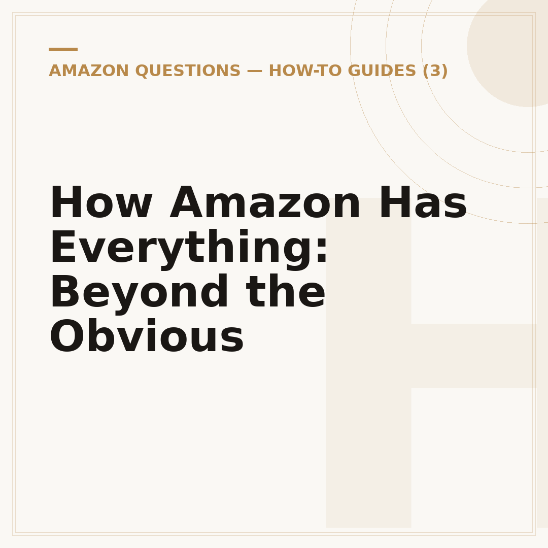 How Amazon Has Everything: Beyond the Obvious