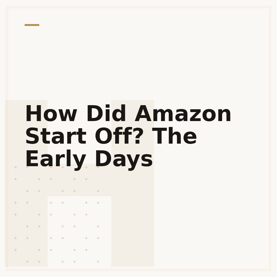 How Did Amazon Start Off? The Early Days