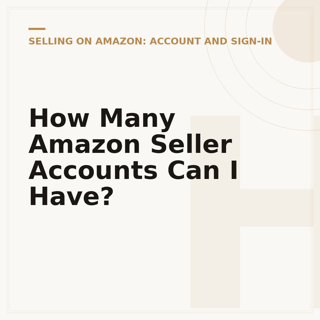 How Many Amazon Seller Accounts Can I Have?