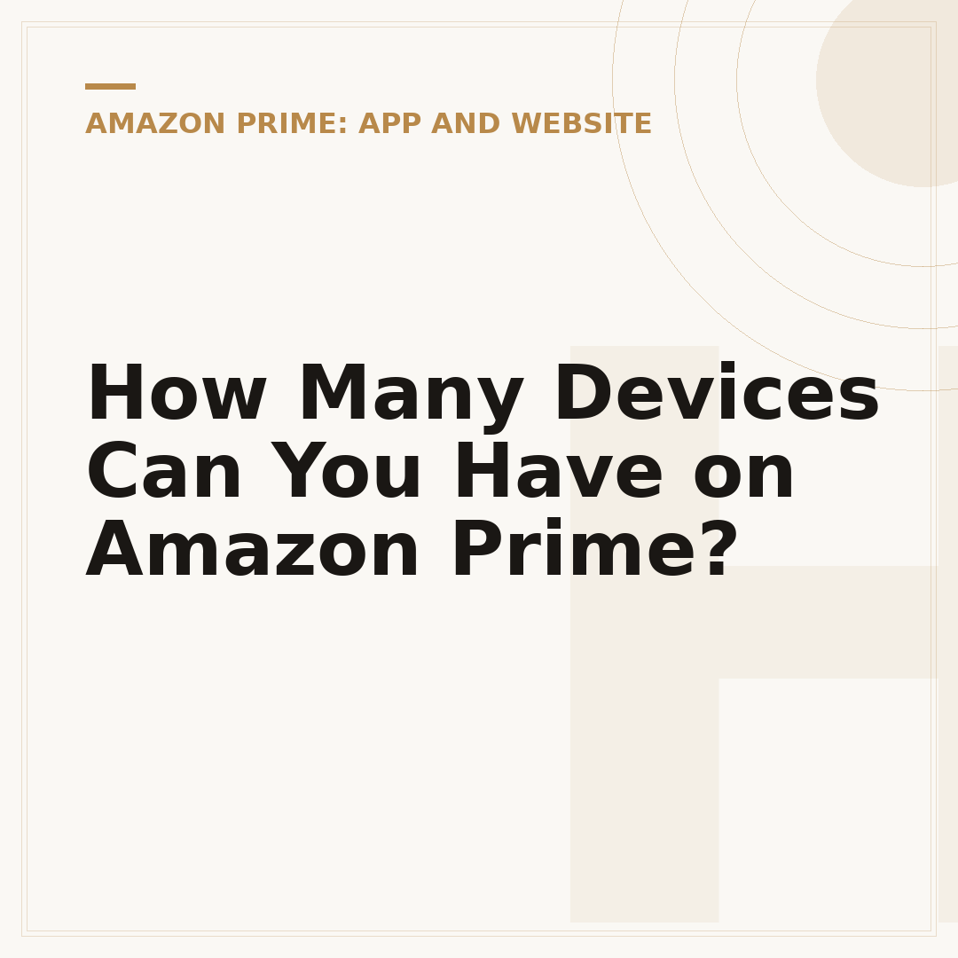 How Many Devices Can You Have on Amazon Prime?
